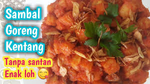 Resep sop iga kacang merah, ide masakan lebaran tanpa santan. Resep Sambal Goreng Kentang Tanpa Santan Youtube