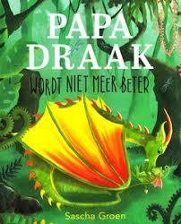 Papa Draak Wordt Niet Meer Beter Sascha Groen 4 Jaar In 2020 Peuters En Kleuters Drake Boeken