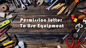 We ask that you follow the steps on the checklist and familiarize yourself with the additional information before submitting your request for letter of . Permission Letter To Use Equipment Format Sample Request Letters Purshology