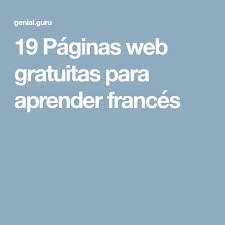 19 Paginas Web Gratuitas Para Aprender Frances Aprender Frances Unas Francesas Cursos De Frances Gratis