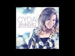 Canta Que Eu Cuido Cyda Brandão Playback Ele E Santo Cyda Brandao Youtube