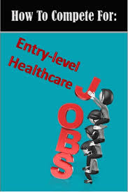 Snag That Entry Level Healthcare Job You Really Want By Learning How To Stand Out From The Crowd Of Job Seekers Whe Medical Jobs Healthcare Jobs Nursing Jobs
