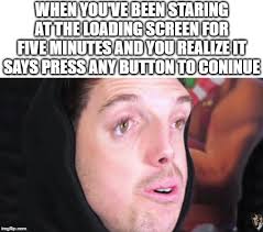 Loading Screen Memes Gifs Imgflip