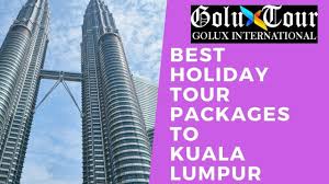 Best Holiday Tour Packages To Kuala Lumpur In 2020 Holiday Tours Tour Packages Singapore Tour Package