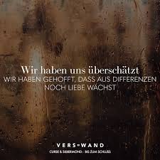 Visual Statements Wir Haben Uns Uberschatzt Wir Haben Gehofft Dass Aus Differenzen Noch Liebe Wachst Curse Silbermond Spr Verswand Spruche Zitate Spruche