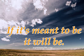 Check spelling or type a new query. Hope Quotes If It S Meant To Be It Will Be