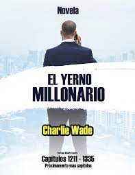 Como volverte millonario, por ejemplo. Charlie Wade Pelicula Completa El Yerno Millonario Completo Cap 1 1865 Pdf Naturaleza El Presidente Y Miss Wade Pelicula Completa 2019 Esta Disponible Como Siempre En Repelis