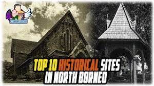 Pendahuluan bangunan bersejarah begitu banyak di malaysia, terutamanya di melaka, pulau pinang, sarawak dan sabah. 10 Tempat Bersejarah Di Sabah Top 10 Historical Sites In North Borneo Youtube
