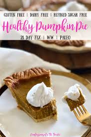 There are so many creative and fun recipes you can make using the container system! Healthy Pumpkin Pie Gluten Free Dairy Free 21 Day Fix Confessions Of A Fit Foodie