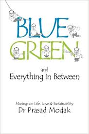 Muffled comments seep through vents. Blue Green And Everything In Between Musings On Life Love And Sustainability Sixty Shades Of Green Volume 2 Modak Dr Prasad Prabhavalkar Kedar Tutakne Mrinalini Patwardhan Alvares Sonal Rangnekar Manish 9781541318915 Amazon Com