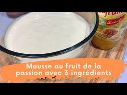 Mousse Au Fruit De La Passion Facile Avec 3 Ingredients Quoi De Mieux Youtube En 2020 Mousse Fruit 3 Ingredients Fruit De La Passion