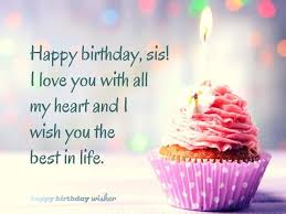 Famous birthday wishes from disney charcaters. Happy Birthday Sis I Love You With All My Heart And I Wish You The Best I Birthday Wishes For Friend Friend Birthday Quotes Happy Birthday Quotes For Friends
