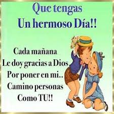 Te Amo Mi Amor Excelente Inicio De Semana Good Morning World Beautiful Words Happy Week