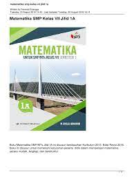 Maybe you would like to learn more about one of these? Matematika Smp Kelas Vii Jilid 1a Pdf