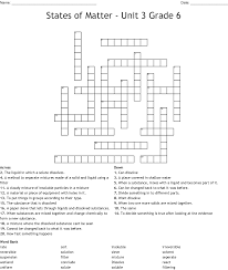 All everyday objects that can be touched are ultimately composed of atoms, which are made up of interacting subatomic particles, and in everyday as well as scientific usage. States Of Matter Unit 3 Grade 6 Crossword Wordmint