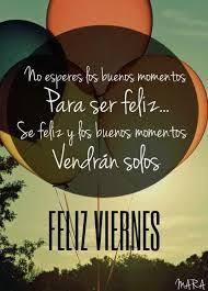 Las mejores 340 ideas de Feliz viernes frases | feliz viernes frases, bendecido viernes buenos dias, viernes buenos dias positivo