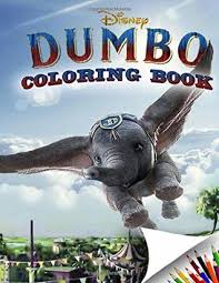 It is based upon the storyline written by helen aberson and illustrated by harold pearl in 1939. Dumbo Coloring Book Dumbo 2019 Coloring Book With Exclusive Images Inspired By Tim Burton Film By Kevin Williams