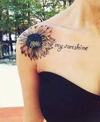 40 Meaningful Quote Tattoo Designs Sunflower Tattoo Shoulder Tattoos Sunshine Tattoo