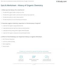 Instantly play online for free, no downloading needed! Quiz Worksheet History Of Organic Chemistry Study Com