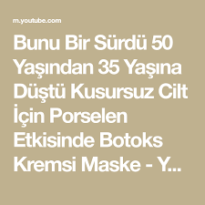 Bunu Bir Surdu 50 Yasindan 35 Yasina Dustu Kusursuz Cilt Icin Porselen Etkisinde Botoks Kremsi Maske Youtube 2020 50 Yasinda Maskeler Ev Yapimi Cilt Bakimi