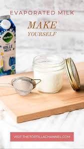 How To Make Evaporated Milk The Tortilla Channel Recipe In 2020 Evaporated Milk Milk Ingredients Milk Recipes