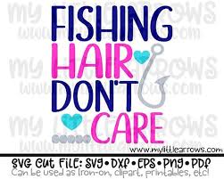 Download Fishing Hair Don T Care Svg Lake Svg Lake Clipart Etsy Fishing Svg Clip Art Fishing Girls