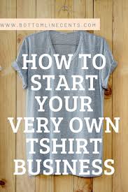 We explain how to set up your own clothing line, how to guarantee profits, and how to get started cheap. How To Start A Tshirt Business At Home Starting A Tshirt Business Online Tshirt Business Tshirt Business