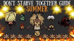 Sudden fires might break out. Don T Starve Together Guide Summer Youtube
