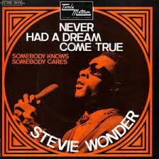 Never had a dream come true (s club 7 song). Never Had A Dream Come True Stevie Wonder Song Wikipedia
