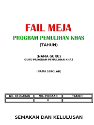 Fail meja (fm) merupakan satu dokumen rasmi yang perlu ada dalam sesebuah pejabat/ jabatan. Fail Meja Pemulihan Khas Contoh
