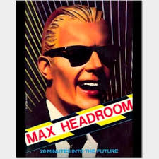 Max Headroom Posters and Art Prints for Sale