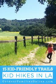 Hiking In Los Angeles 15 Must Hike Trails For Kids Hikes In Los Angeles Family Adventure Travel Los Angeles With Kids