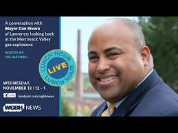 Lunch Hour Live: Lawrence Mayor Dan Rivera with WGBH News' Joe Mathieu
