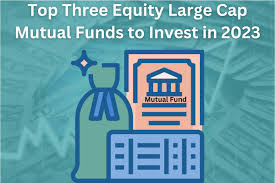 Large Cap Mutual Funds: 5 Reasons To Invest In Them