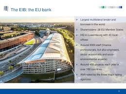 The european investment bank in luxembourg has a €455bn loan book © alamy. European Investment Bank Ppt Download