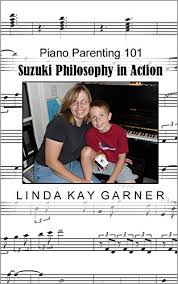 It may be helpful to know that parenting is partly abou. Suzuki Philosophy In Action Piano Parenting 101 English Edition Ebook Garner Linda Amazon De Kindle Shop