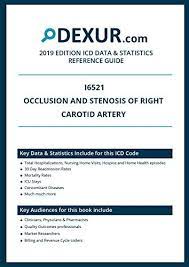 Icd 10 I6521 Occlusion And Stenosis Of Right Carotid Artery Dexur Data Statistics Reference Guide Kindle Edition By Health Dexur Health Fitness Dieting Kindle Ebooks Amazon Com