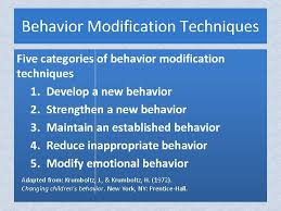 Behavior modification is an approach that, over time, may replace undesirable actions and behaviors with more desirable ones, thus leading to better results and outcomes within your life. Behavior Modification William G Huitt Educational Psychology Interactive