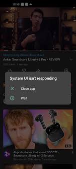 This error means that android ui is unresponsive; System Ui Isn T Responding Youtube Vanced Oneplus8pro