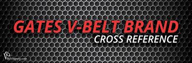 gates v belt cross reference gates belt conversion charts