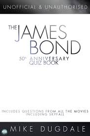 Sections show more follow today virtual visitors to my today plaza mo. The James Bond 50th Anniversary Quiz Book Ebook By Mike Dugdale 9781782343585 Rakuten Kobo United States