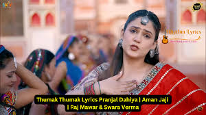 Thumak Thumak Lyrics Pranjal Dahiya | Aman Jaji | Raj Mawar & Swara Verma -