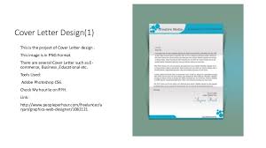 They obliged and provided me with adraft of the work which i must say was a great piece of writing that impressed my professor as well. Cover Letter Design Presentation