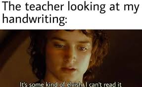 It S Some Kind Of Elvish I Can T Read It It S Some Kind Of Elvish Super Funny Memes Lotr Funny Stupid Memes