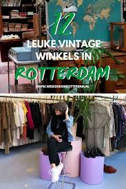 20 Leuke Vintage Winkels In Rotterdam Weekends In Rotterdam In 2020 Vintage Winkels Vintage Vintage Kleding