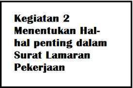 Contoh surat lamaran kerja opeartor sekolah. Kegiatan 2 Menentukan Hal Hal Penting Dalam Surat Lamaran Pekerjaan Operator Sekolah