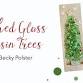 Crushed Glass & Resin Trees event in Ferdinand, IN