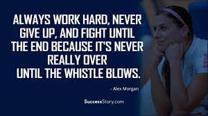 Playing in her first competitive match in 445 days, u.s. Famous Alex Morgan Quotes Inspirational Sayings Successstory