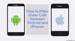How to video call android to iphone. How To Make Video Calls Between Android And Iphone