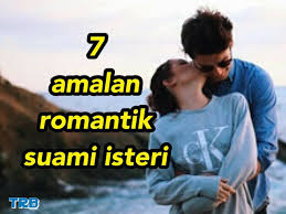 Download gambar kata romantis buat pacar 40 kata kata romantis ini so sweet bikin baper abis koleksi kata kata cinta bijak romant di 2020 romantis gambar foto lucu. 7 Amalan Romantik Suami Isteri 1 Viral Media Johor Facebook